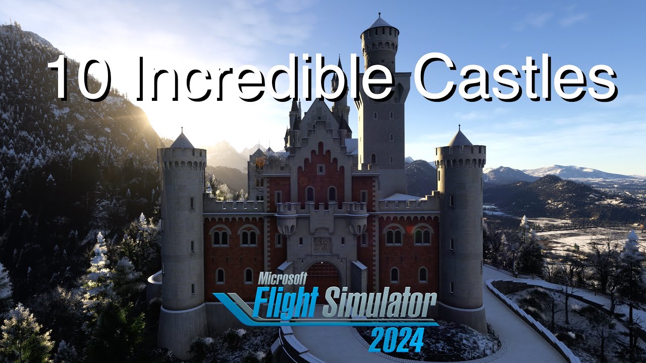 Ten Amazing European Castles in Flight Simulator 2024