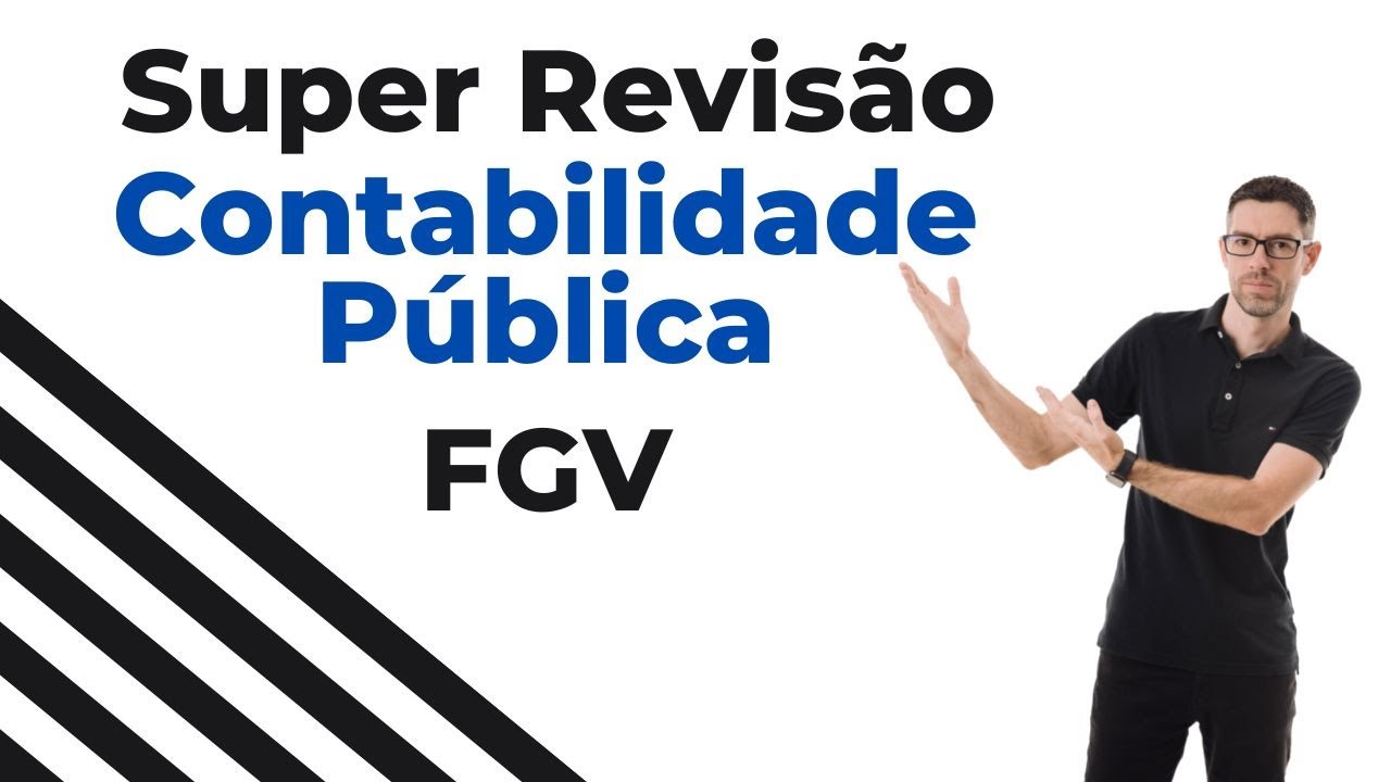 Super Revis&atilde;o Contabilidade P&uacute;blica FGV (1 hora)