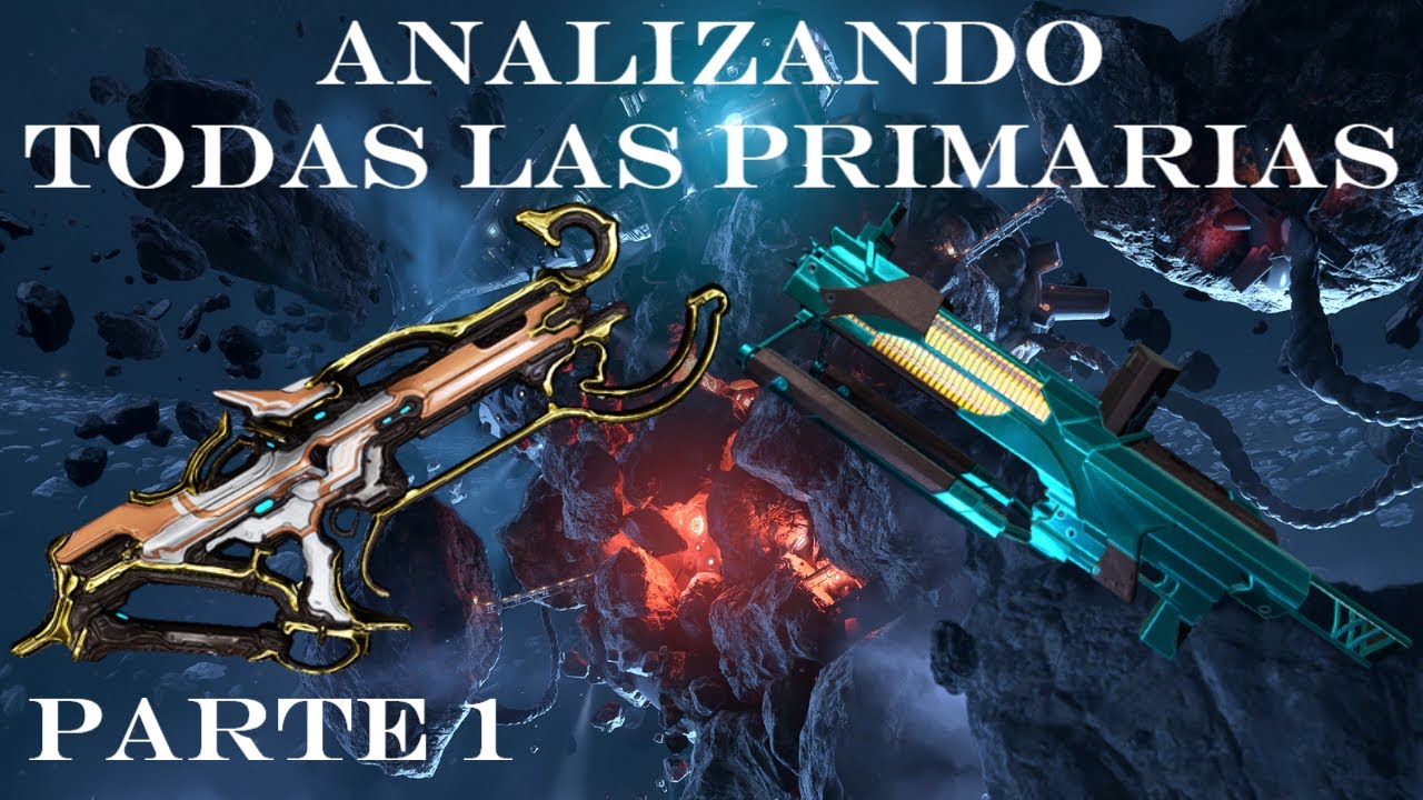 Analizando TODAS las Armas Primarias (parte 1) - Actualidad Warframe