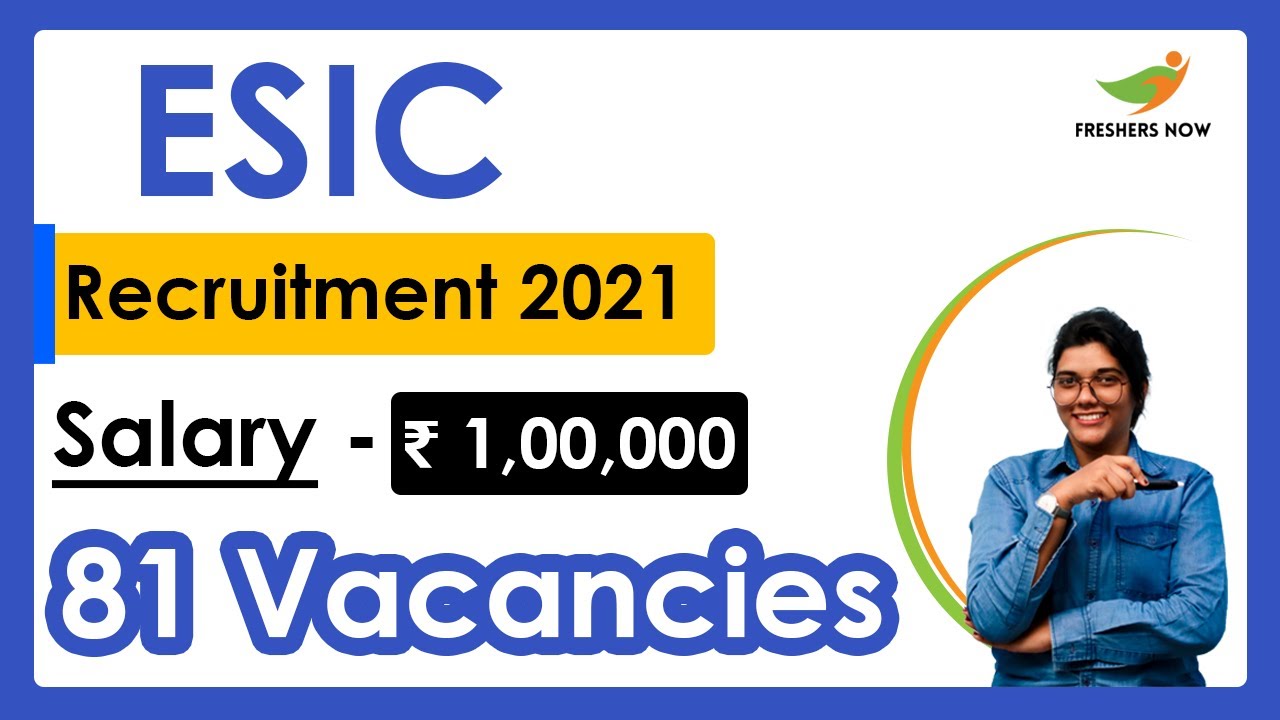 ESIC Recruitment 2021 | Salary ₹ 1,00,000 | Notification for 81 Vacancies | Latest Govt Jobs 2021