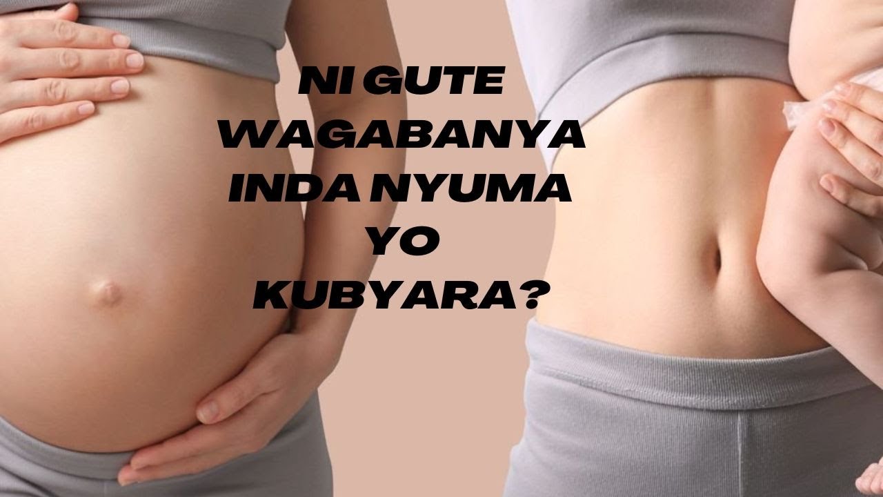 NYUMA YO KUBYARA, MENYA UKO KUGABANYA INDA BIGENDA|| NI IKI UGOMBA GUKORA?