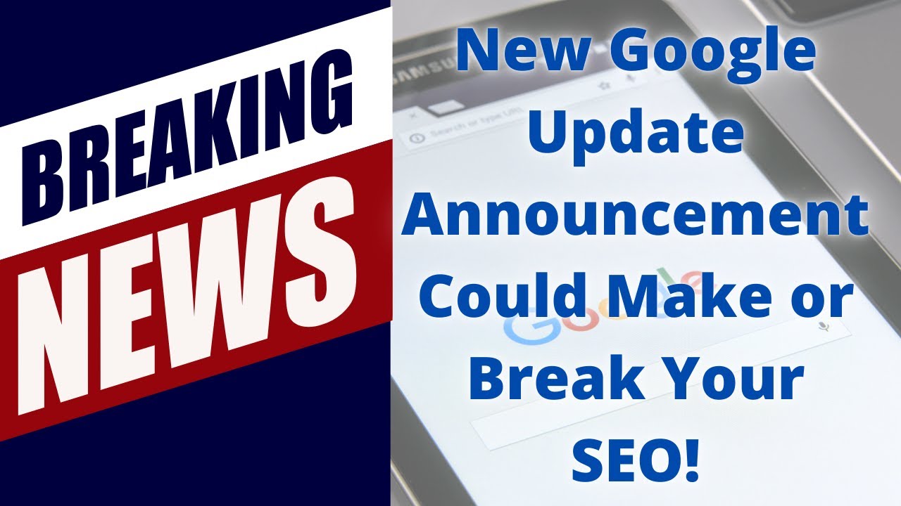BREAKING NEWS: New Google Update Could Make or Break Your SEO!