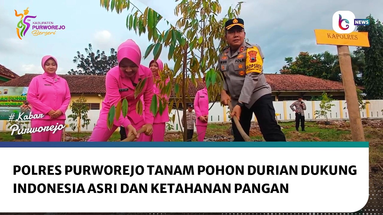 Polres Purworejo Tanam 30 Pohon Durian di Mapolsek Purwodadi, Dukung Program Indonesia Asri dan Keta