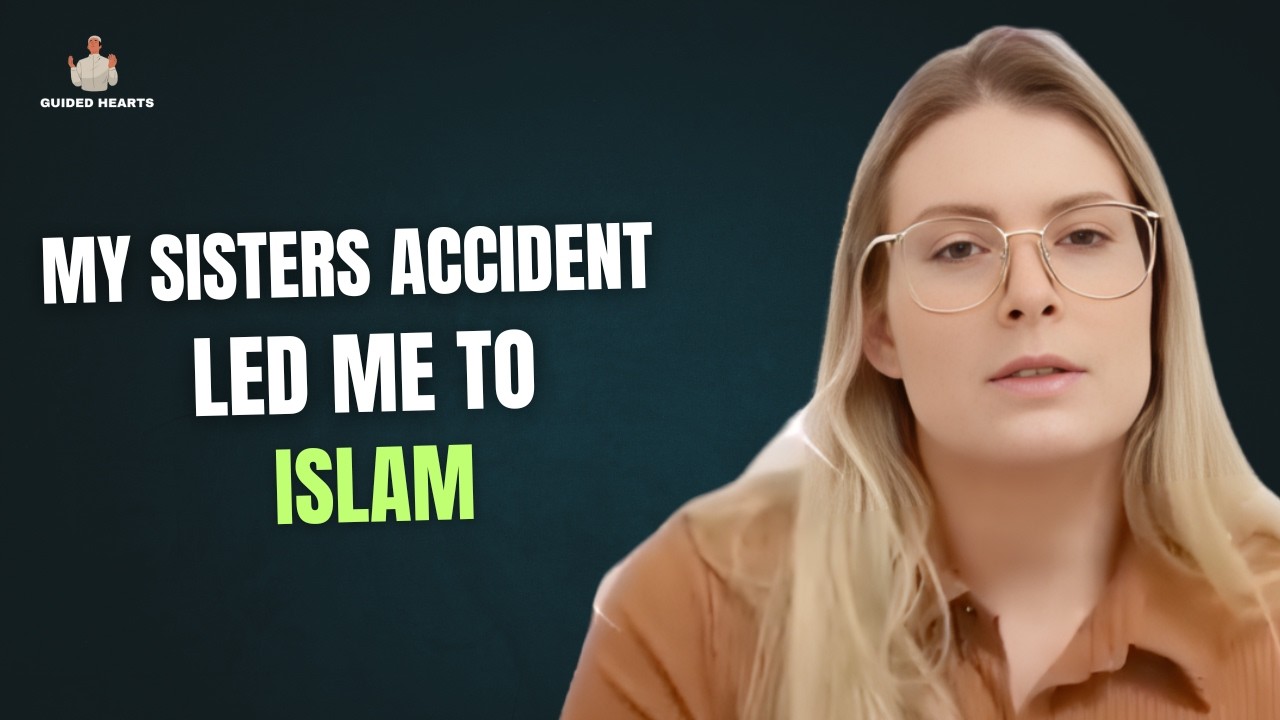 MY SISTERS ACCIDENT LED ME TO ISLAM !