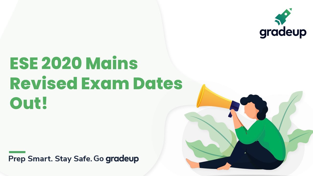 ESE Mains 2020 Exam Dates Released | ESE Mains Revised Schedule | Gradeup