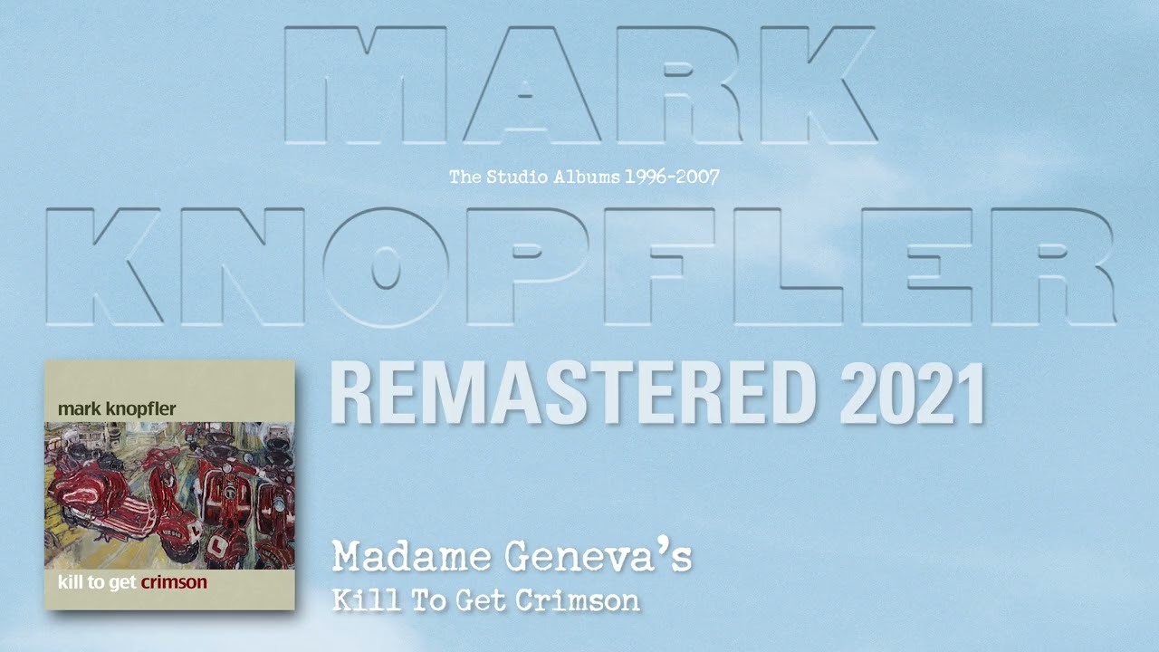 Mark Knopfler - Madame Geneva's (The Studio Albums 1996-2007)