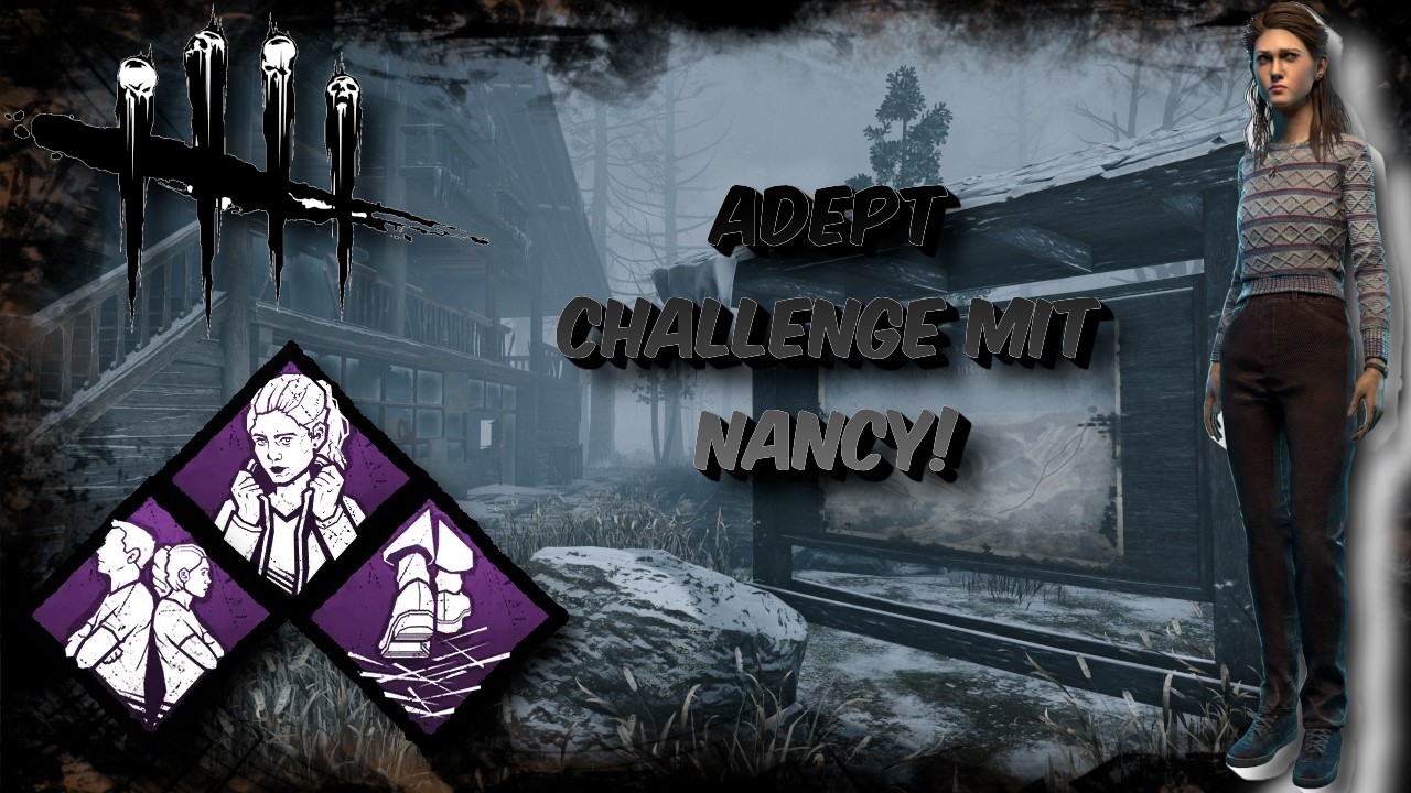 Adept Challenge mit Nancy! #039 [Überlebender] [Dead by Daylight] [GERMAN]