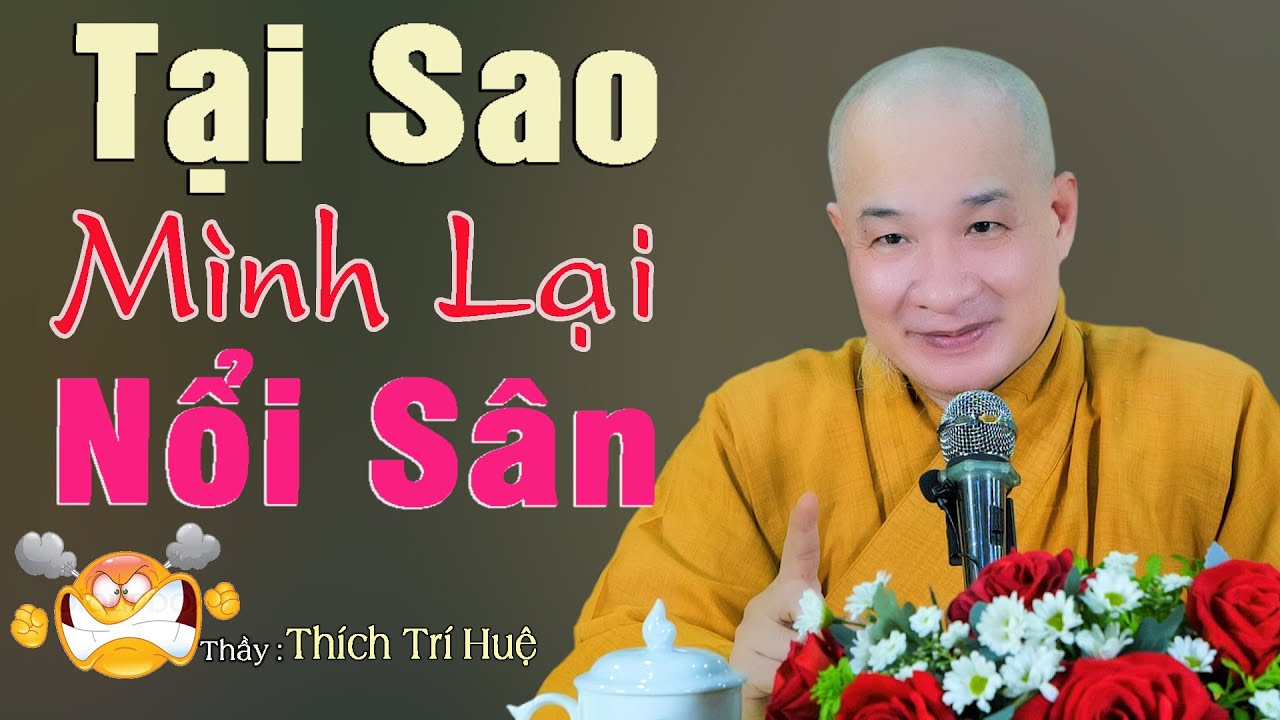 Nóng Giận Sân Si Thật Đáng Sợ Tuyệt Đối Cảnh Giác - Cực hay. Thầy Thích Trí Huệ CHùa Pháp Tạng