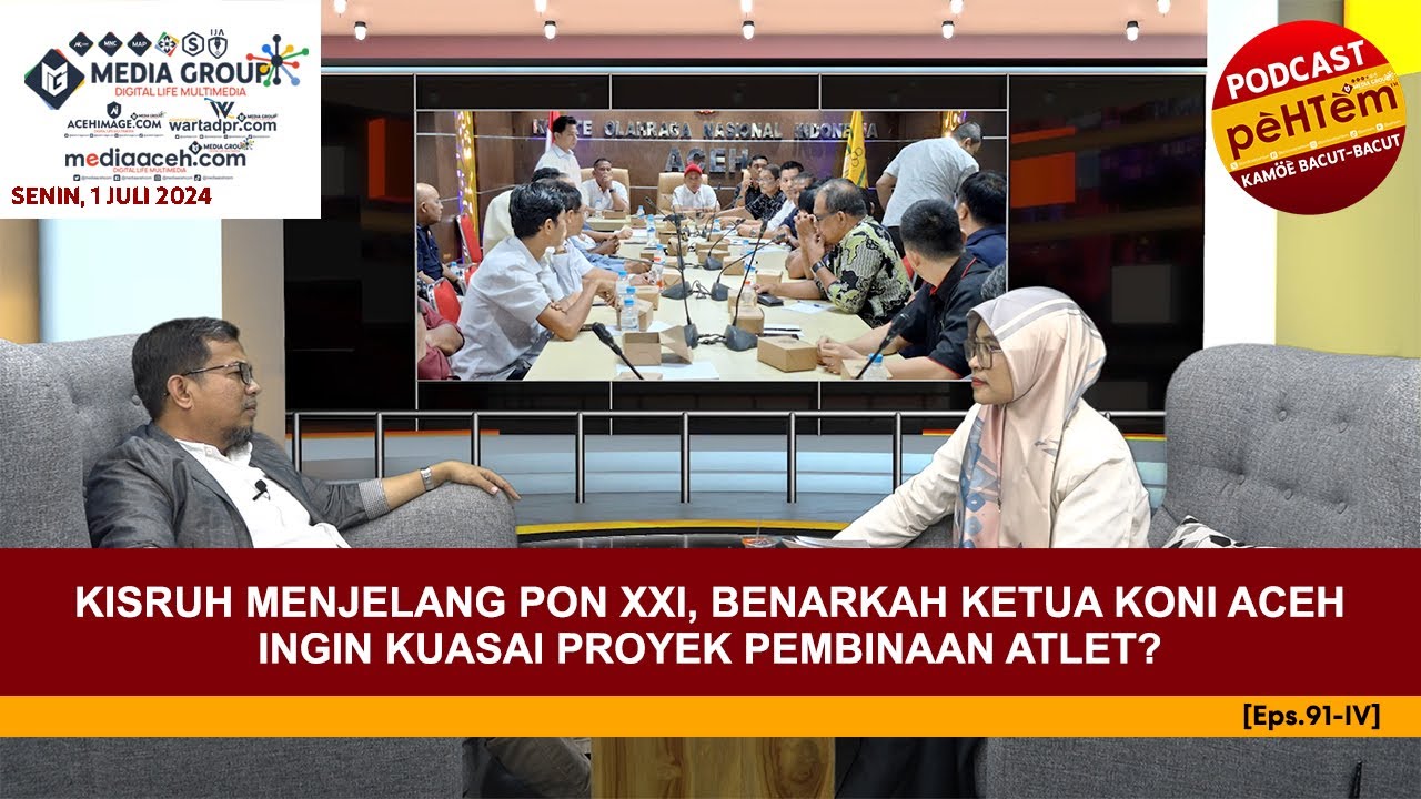 Kisruh Menjelang PON XXI, Benarkah Ketua KONI Aceh Ingin Kuasai Proyek Pembinaan Atlet? [Eps.91-IV]