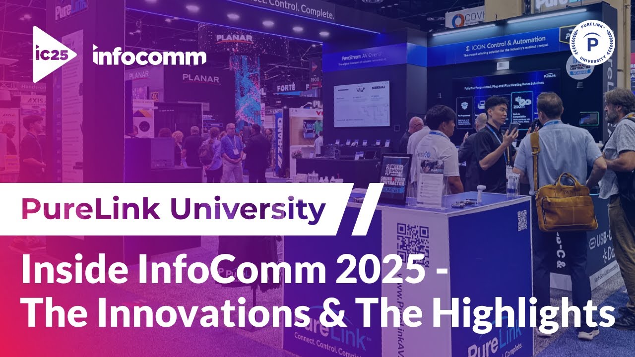 Inside InfoComm 2025 - The Innovations & The Highlights