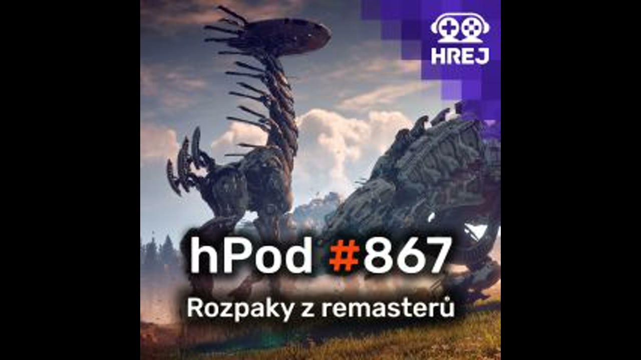 hPod #867 - Rozpaky z remasterů