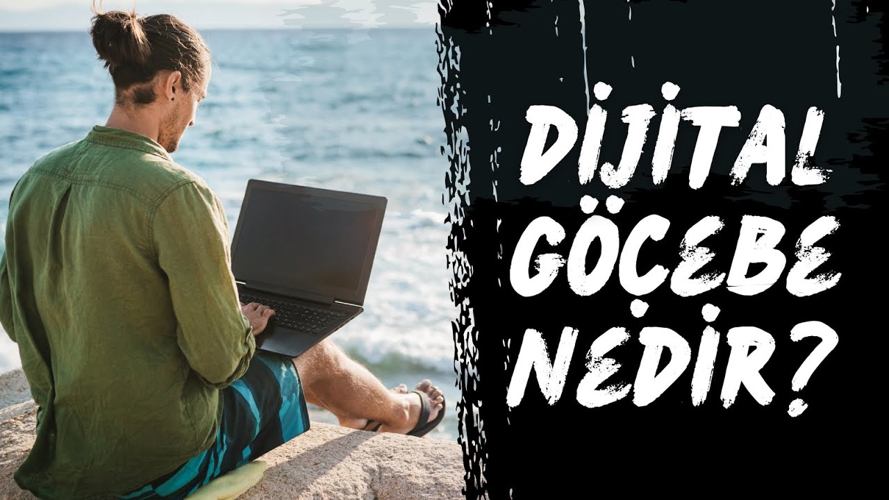 Dijital G&ouml;&ccedil;ebe (Digital Nomad) Nedir? Nasıl Dijital G&ouml;&ccedil;ebe Olunur?