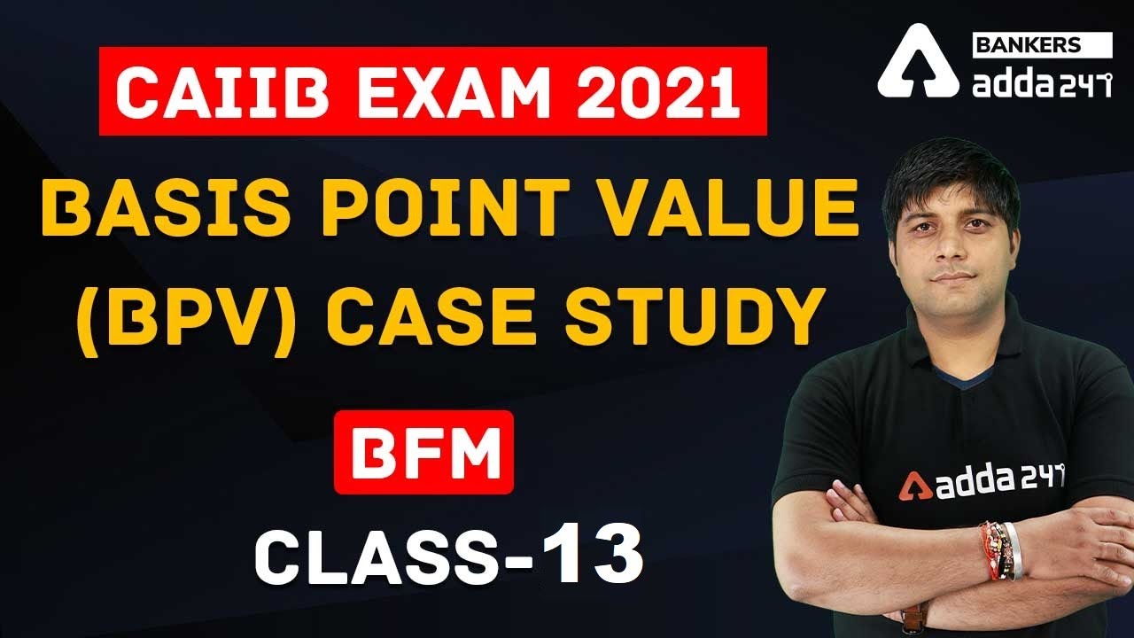 CAIIB Exam 2021 | Basis Point Value (BPV) Case Study | BFM | Class-13