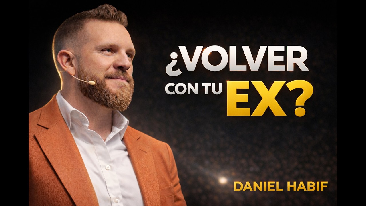 Terminar y volver con tu pareja? La verdad que nadie dice | Daniel Habif