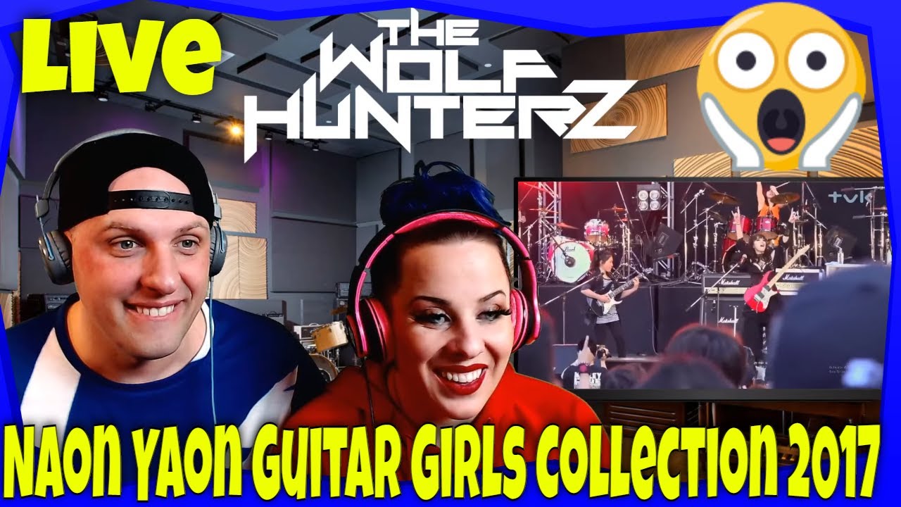 Naon Yaon Guitar Girls Collection 2017 | THE WOLF HUNTERZ Reactions