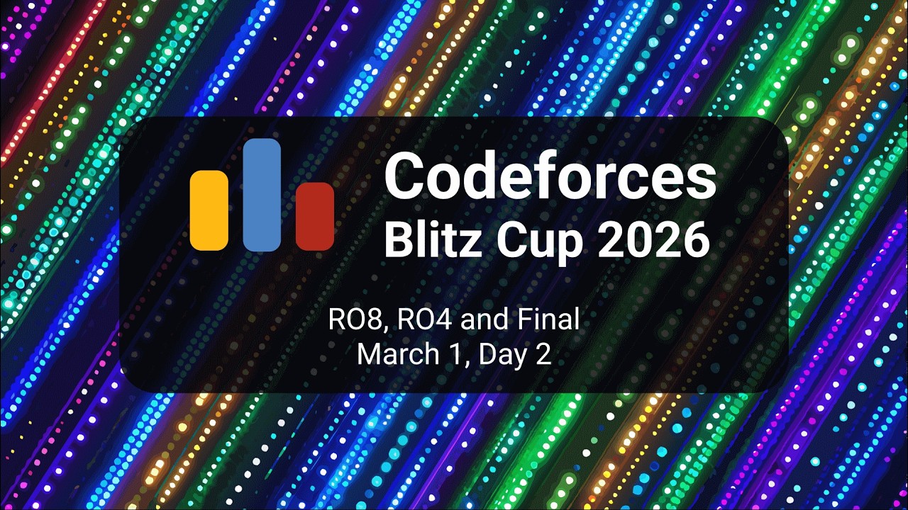 Codeforces Blitz Cup 2026. Day 2