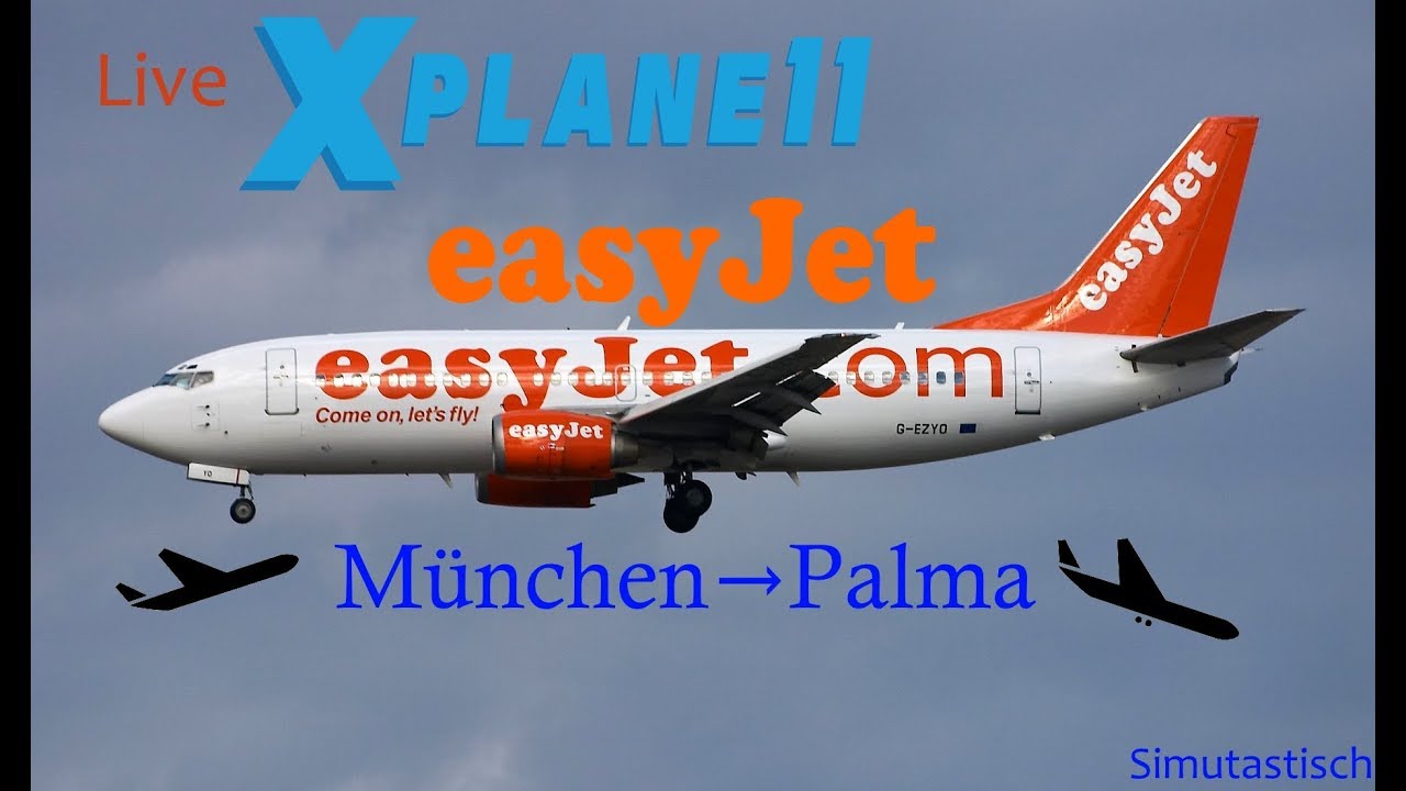 Livestream X-Plane 11 M&uuml;nchen&rarr;Palma 737-300 EasyJet #38 Simutastisch