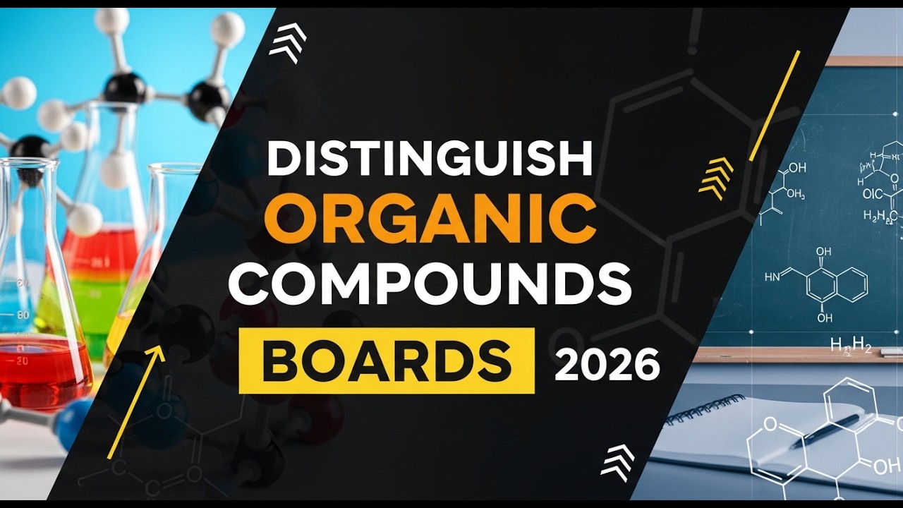 Class 12 Chemistry Boards 2026: Organic Compounds Distinguish Questions (Most Repeated)