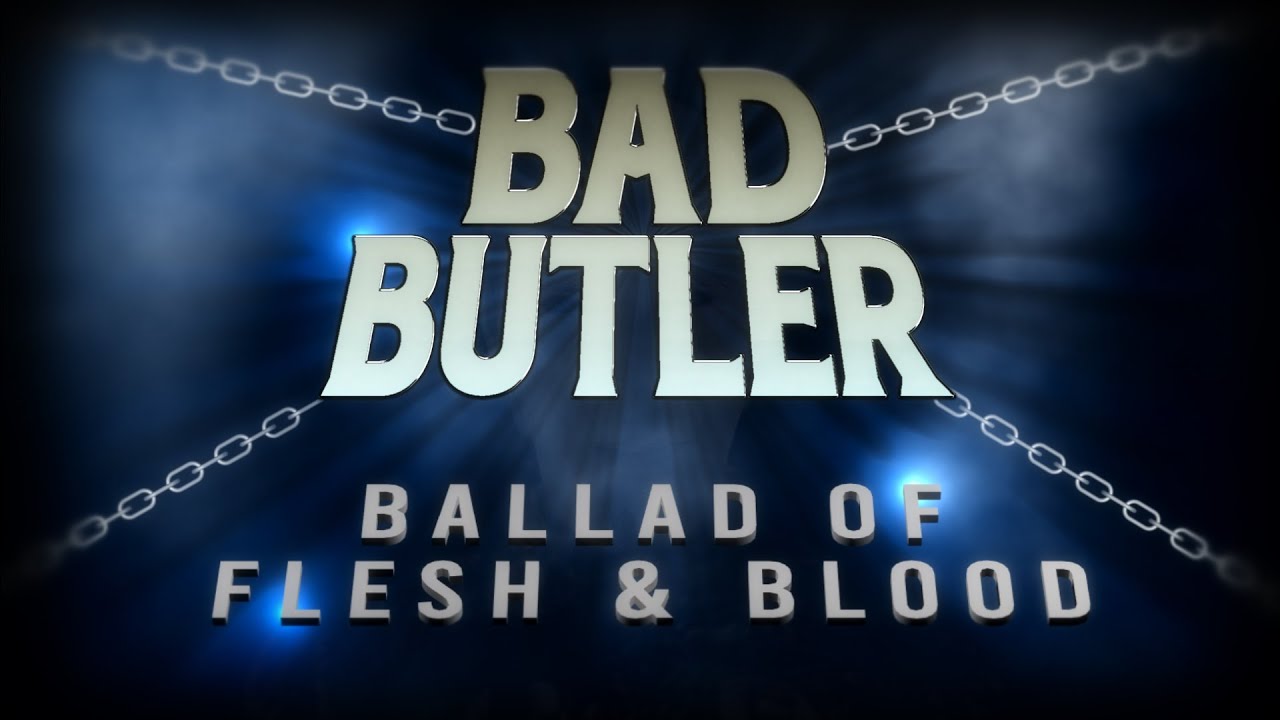 BAD BUTLER - BALLAD OF FLESH & BLOOD (OFFICIAL VIDEO)