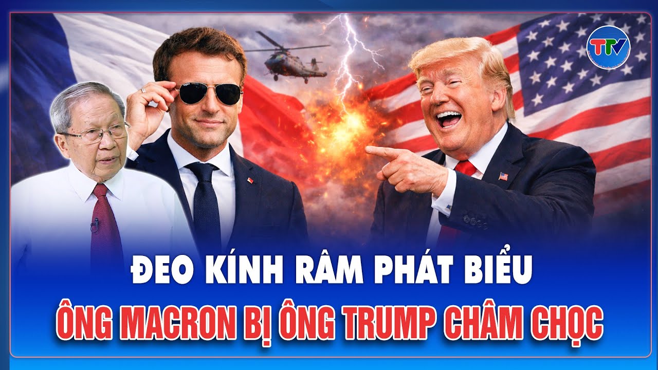 ĐIỂM NÓNG QUỐC TẾ: Ông Macron đeo kính râm phát biểu bị ông Trump chê cố “tỏ ra ngầu”