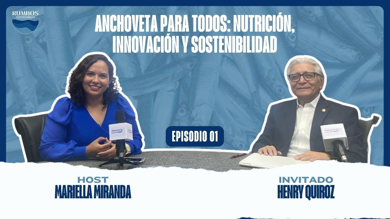 T3:E1 - Anchoveta para todos: nutrición, innovación y sostenibilidad