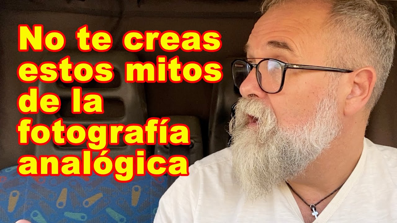 No te creas estos mitos de la fotografía analógica - EN ESPAÑOL