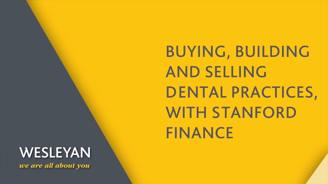 DENTISTS - Buying, Building and Selling Dental Practices