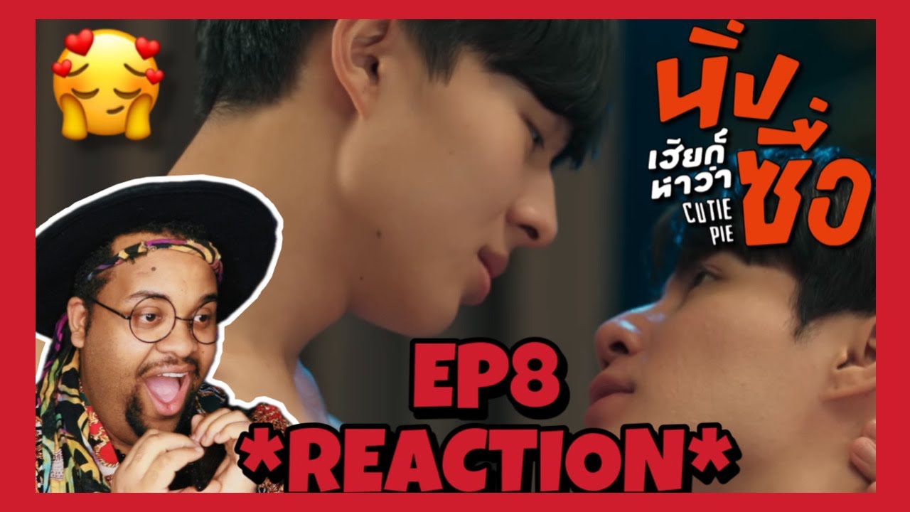 Cutie Pie นิ่งเฮียก็หาว่าซื่อ  Ep.8 Reaction
