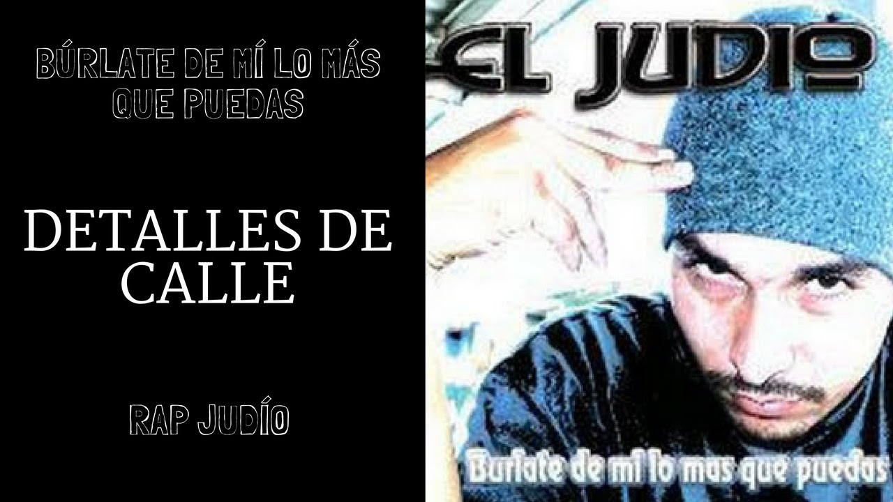 Rap Judío - Detalles de Calle (Búrlate de mí lo más que puedas)