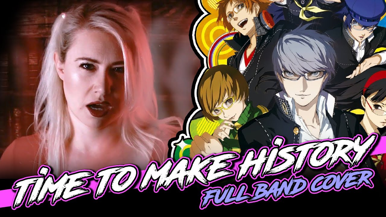 Persona 4 (Time to Make History) ft Kaitlin Findlay - Full Band Rock Cover by Lame Genie