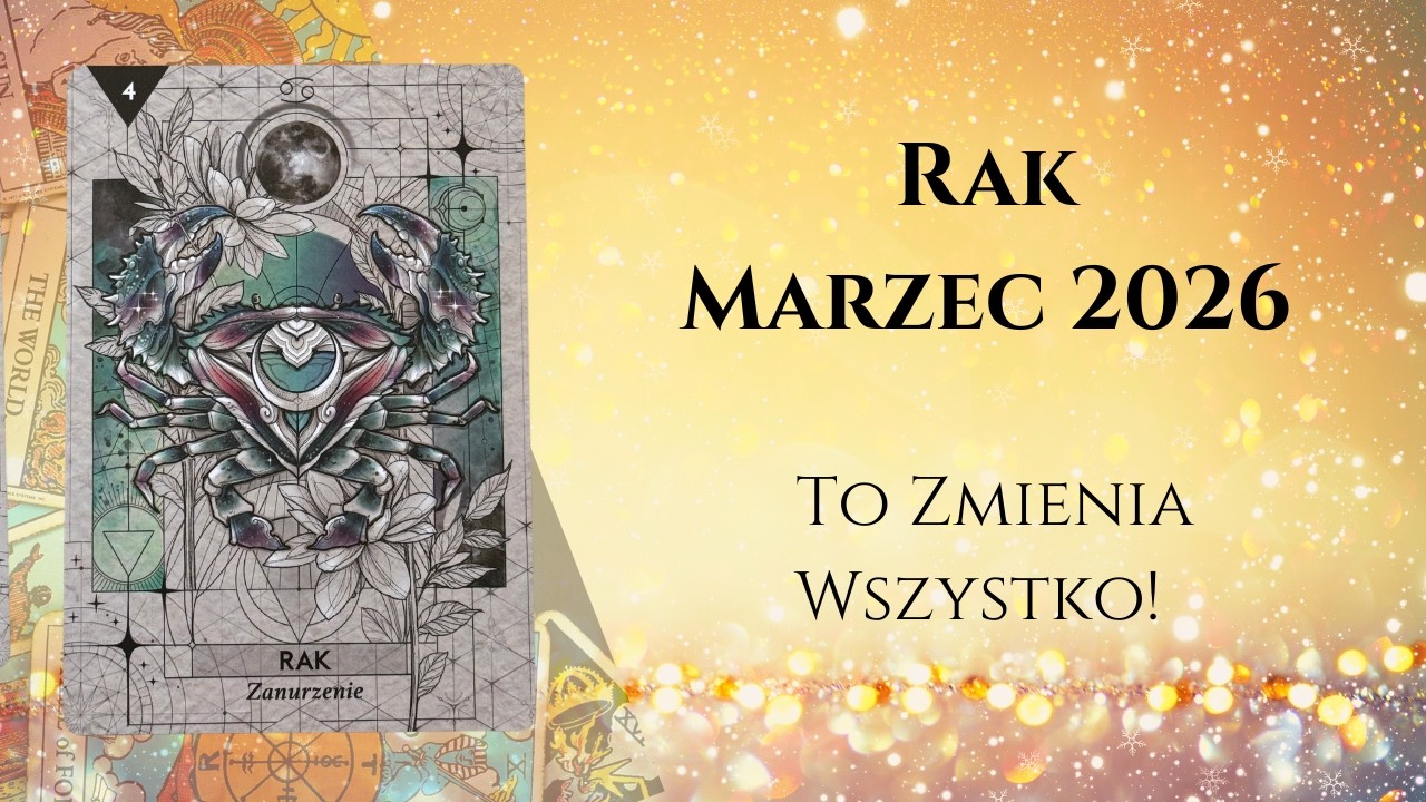 ♋️ RAK MARZEC 2026: To Zmienia Wszystko! ♋️ #theunknownpath #horoskop