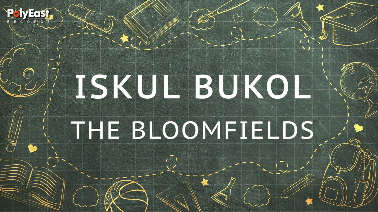 The Bloomfields - Iskul Bukol (Official Lyric Video)