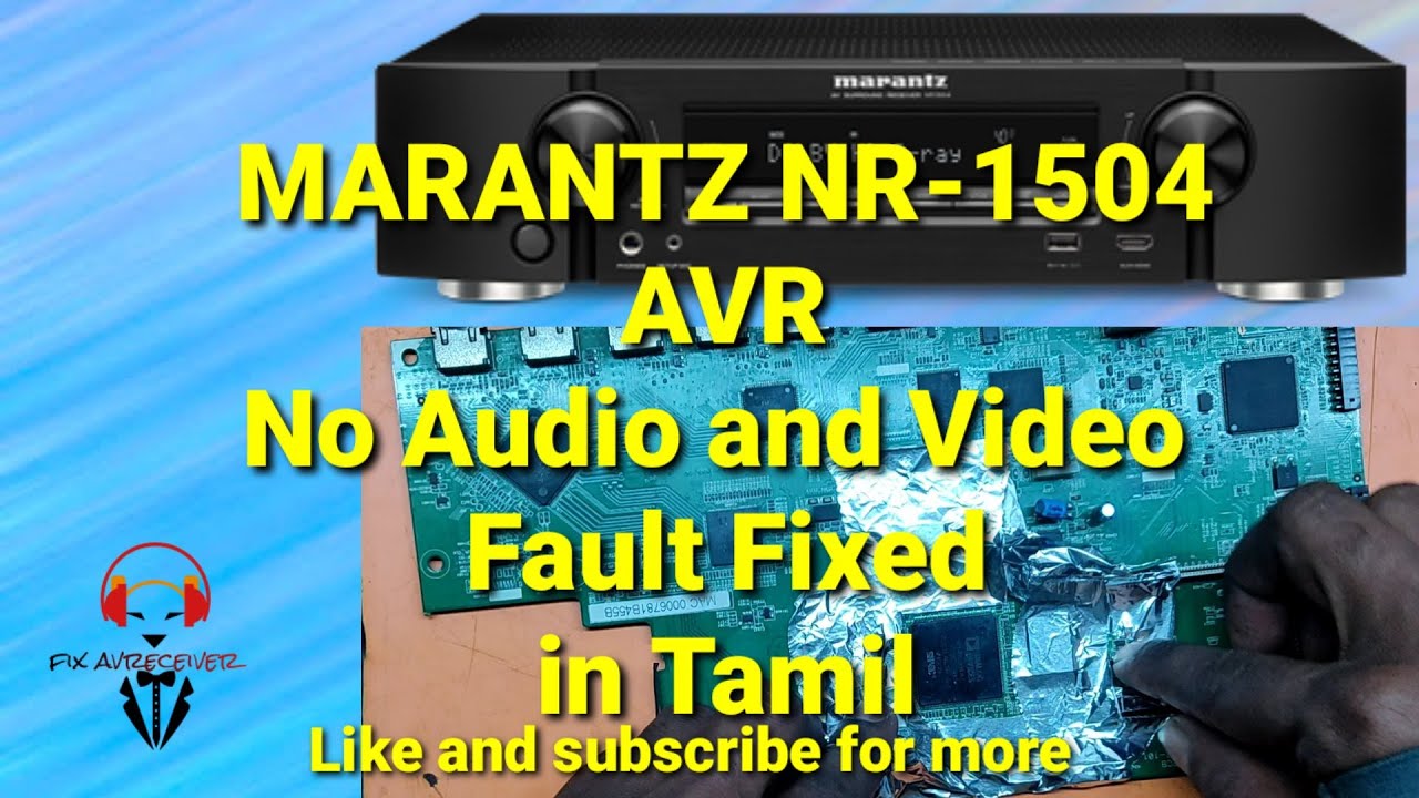 MARANTZ NR-1504 AV Receiver NO AUDIO/Sound AND VIDEO /No OSD/ HDMI Menu  FAULT FIXED IN TAMIL
