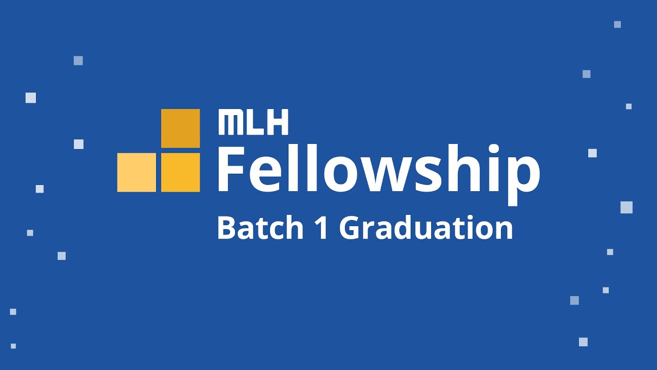 MLH Fellowship Graduation - Fall 2020