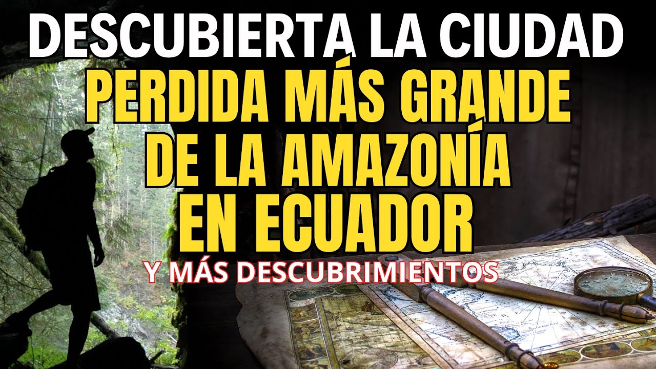 🌿En ECUADOR La Ciudad Perdida M&Aacute;S GRANDE DE LA AMAZON&Iacute;A 😲 y Otros DESCUBRIMIENTOS🏞️Lo CAMBIA TODO
