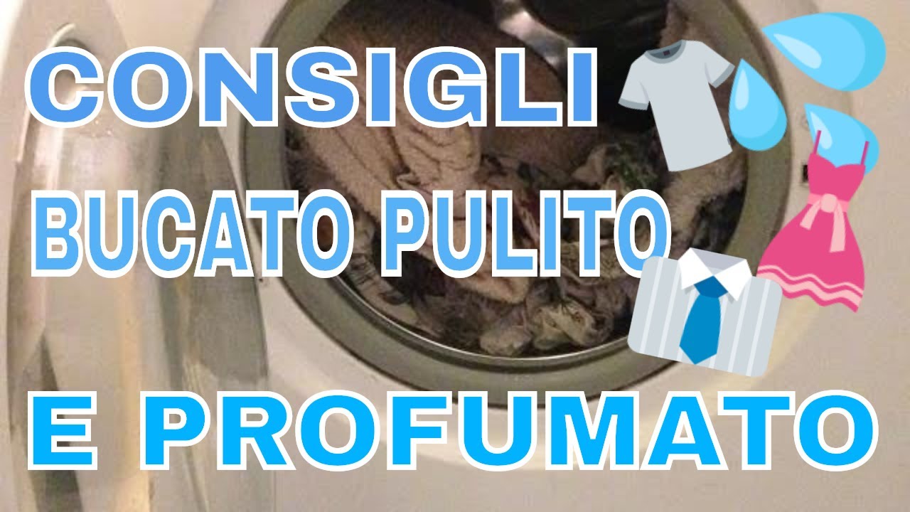 CONSIGLI PER UN BUCATO PULITO E PROFUMATO - ALCUNE REGOLE 