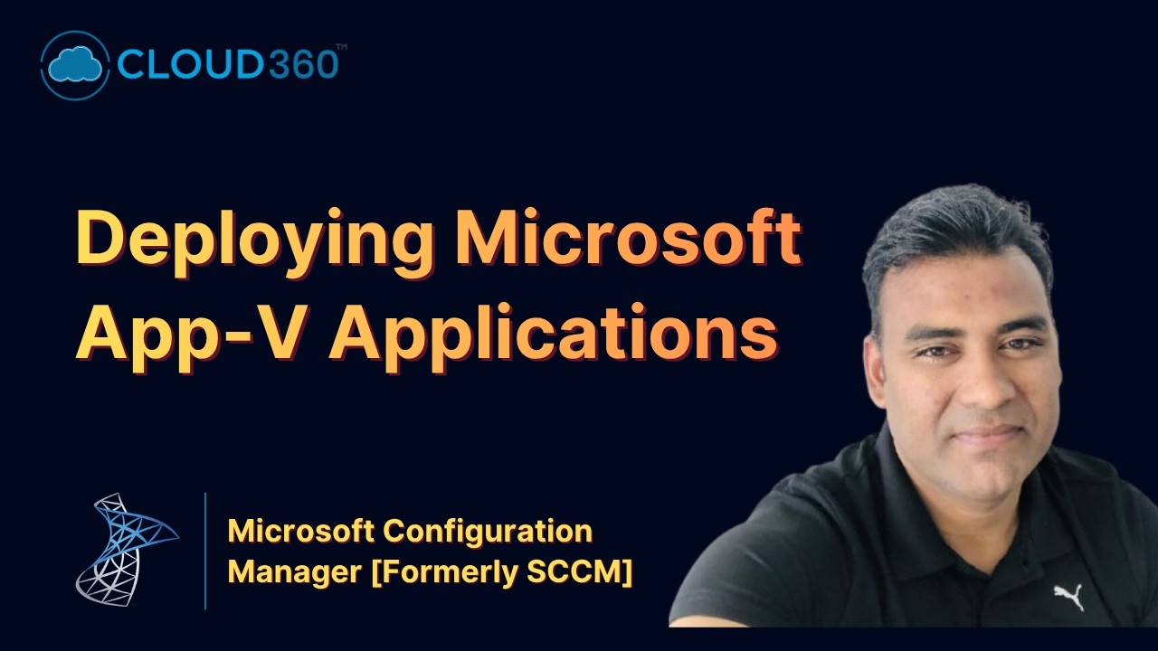 Deploying Microsoft App V Applications with Microsoft Configuration Manager (Formerly SCCM)