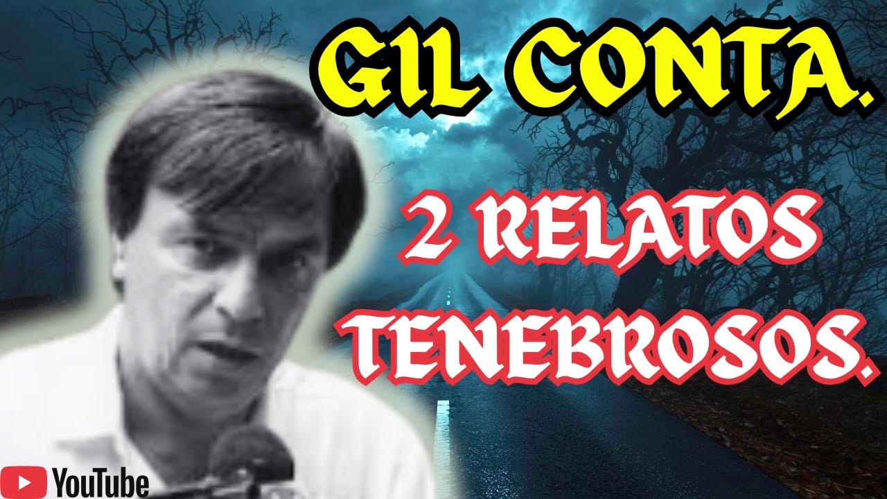 GIL GOMES CONTA 2 RELATOS TENEBROSOS.