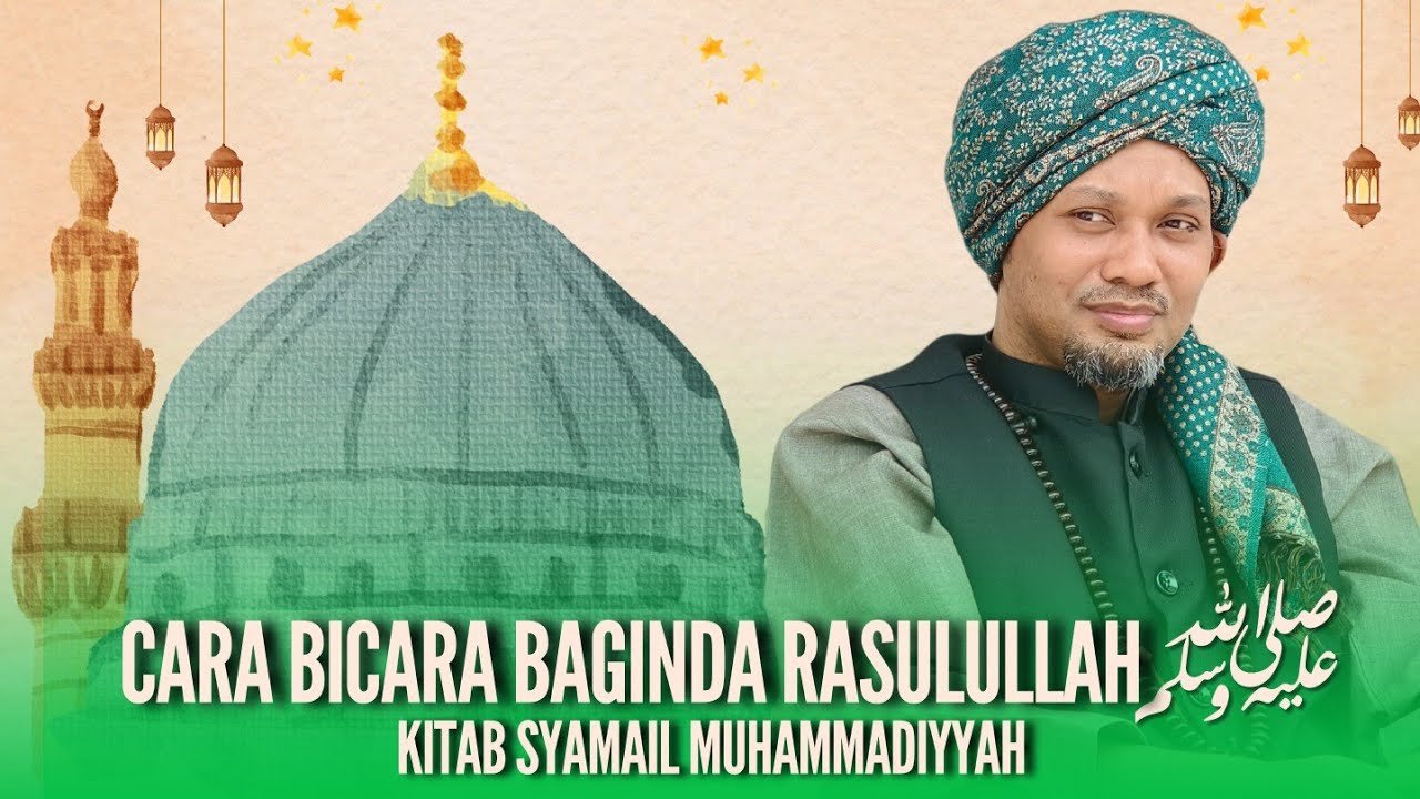 Cara Baginda Rasulullah ﷺ Berbicara - Siri 28 Syamail Muhammadiyyah | Ustaz Muhaizad Muhammad