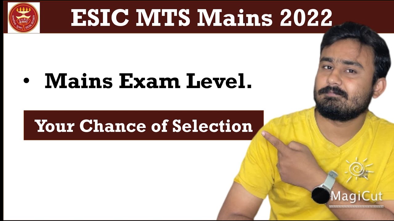ESIC MTS Mains Exam Level | ESIC MTS Mains Your Chance of Selection in Final | ESIC MTS Safe Score