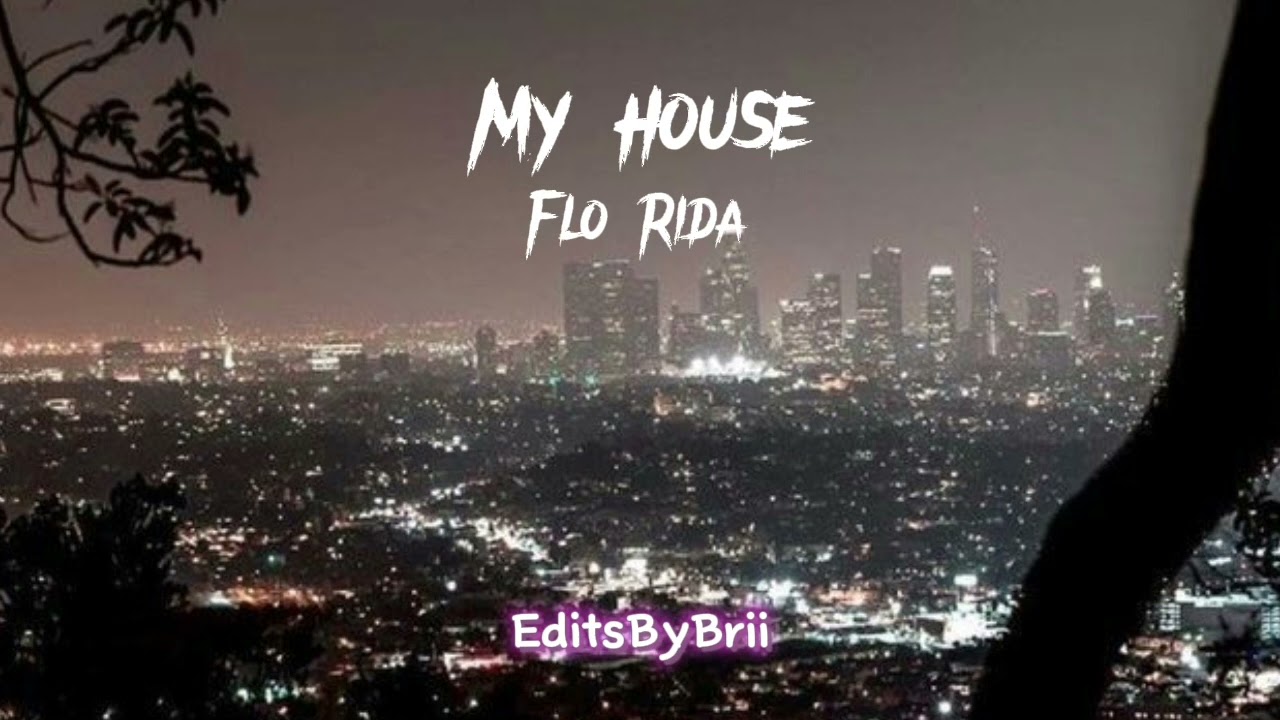 Flo Rida - My House(sped up) |EditsByBrii