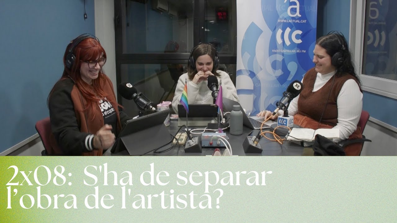 S'ha de separar obra de l'artista? | 2x08final