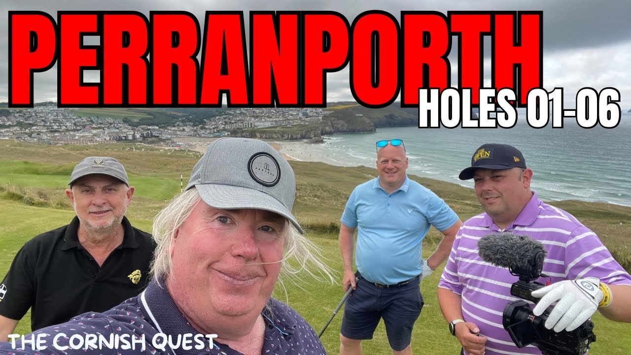 PERRANPORTH GOLF CLUB Holes 01-06 The Cornish Quest