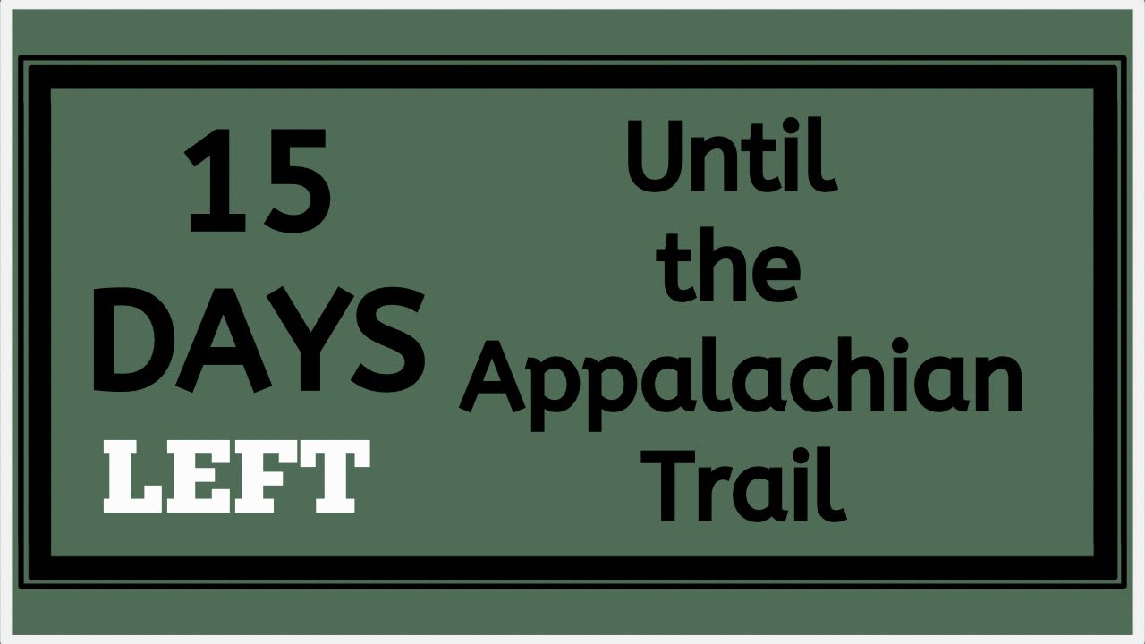 15 days Left to my 1st day on the Appalachian Trail 2024 #AT2024