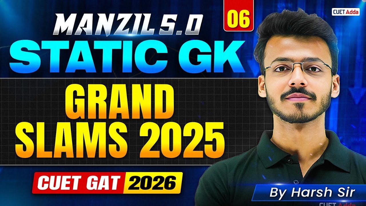 STATIC GK for CUET GAT 2026 | Grand Slams 2025 for CUET 2026 preparation | MANZIL 5.0