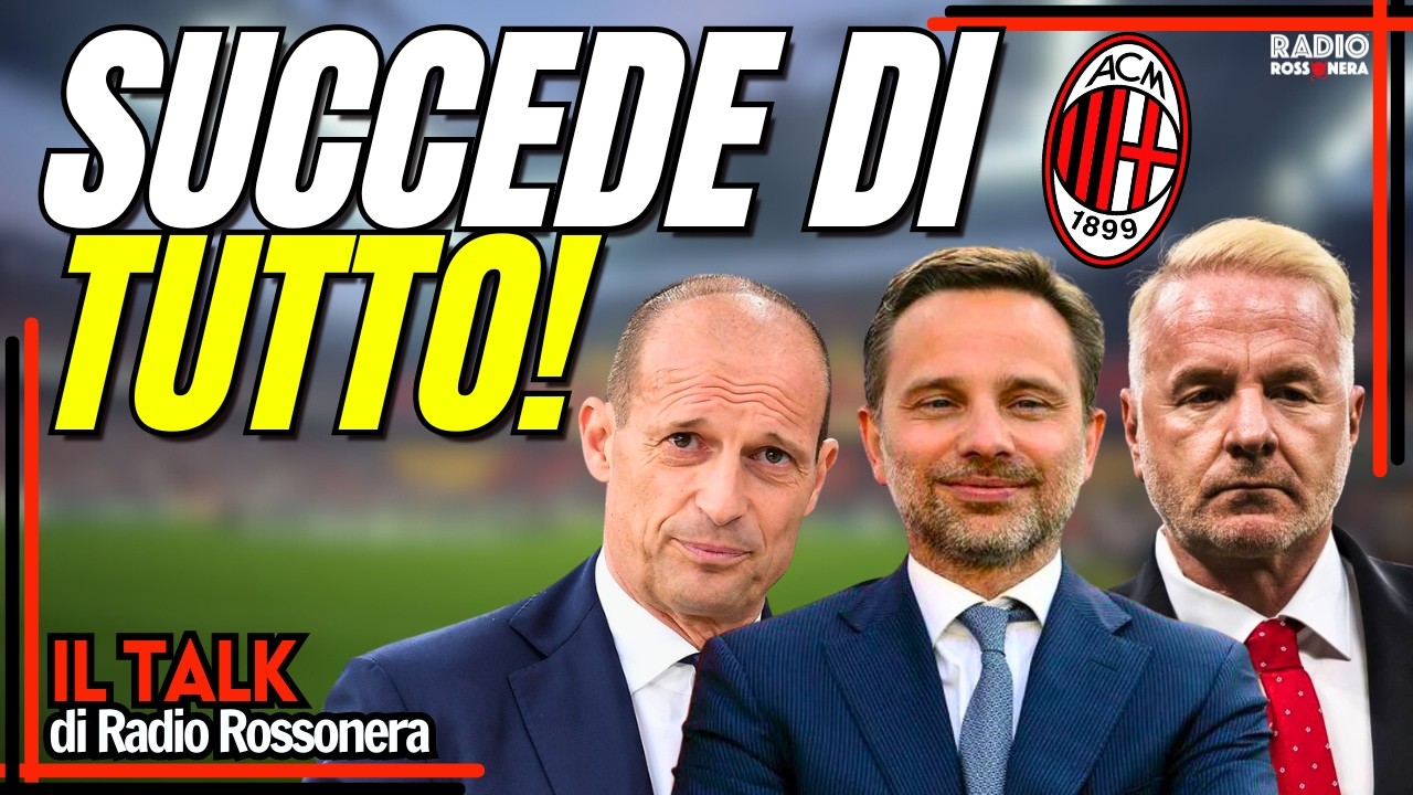 ALLEGRI, TARE, FURLANI : MILAN, SUCCEDE DI TUTTO | Radio Rossonera Talk