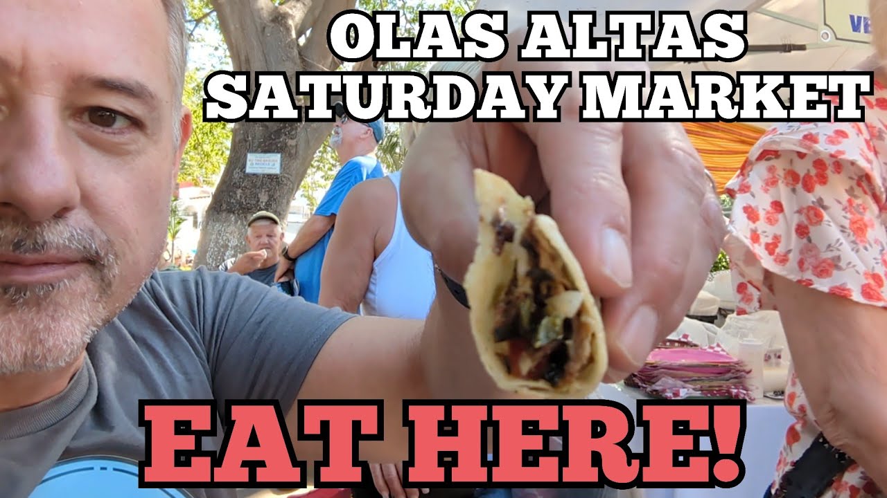 OLAS ALTAS SATURDAY MARKET -  STREET FOOD LOVERS PARADISE! - #puertovallarta  #streetfood #market