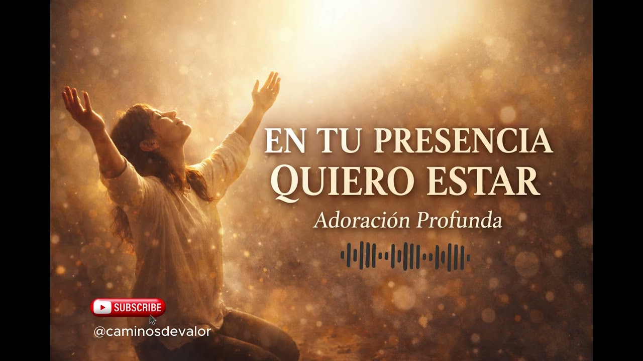 En tu Presencia Quiero estar ✨ #AdoraciónProfunda #EnTuPresencia #MúsicaCristiana #PazDeDios
