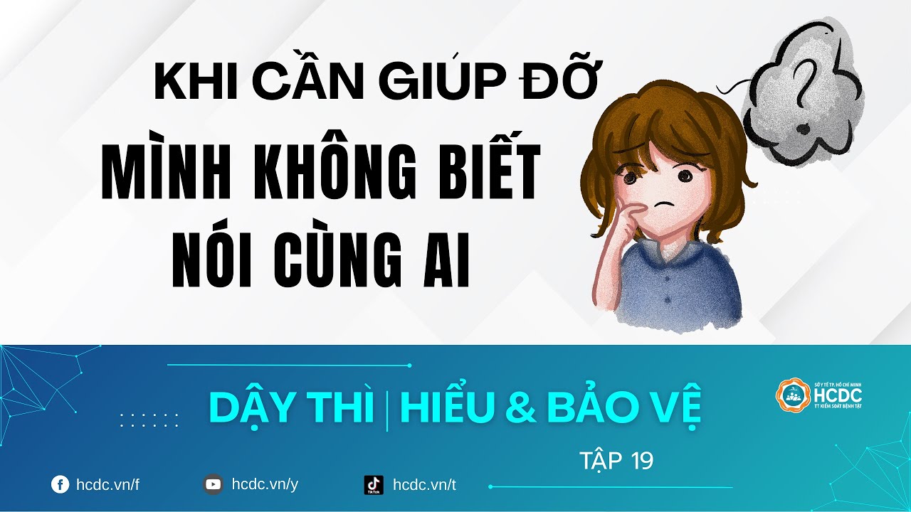 HCDC | Khi cần giúp đỡ - Mình không biết nói cùng ai