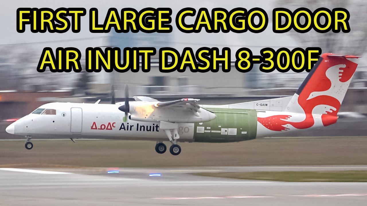 WORLD'S FIRST LARGE CARGO DOOR DASH 8 - Air Inuit Cargo Dash 8-300 in Montreal (YUL /CYUL)